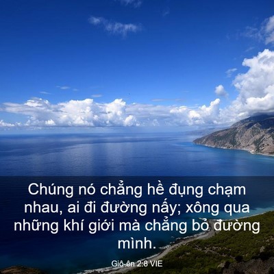 Picture 03 - Giô-ên 2:8 VIE - Chúng nó chẳng hề đụng chạm nhau, ai - Bible Verse Picture