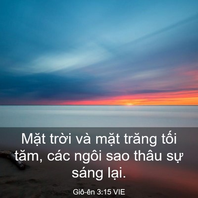 Picture 03 - Giô-ên 3:15 VIE - Mặt trời và mặt trăng tối tăm, các - Bible Verse Picture