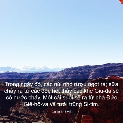 Picture 03 - Giô-ên 3:18 VIE - Trong ngày đó, các núi nhỏ rượu ngọt - Bible Verse Picture