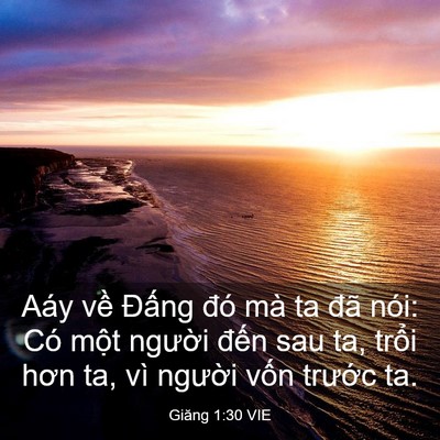 Picture 03 - Giăng 1:30 VIE - Aáy về Đấng đó mà ta đã nói: Có - Bible Verse Picture