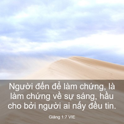 Picture 03 - Giăng 1:7 VIE - Người đến để làm chứng, là làm - Bible Verse Picture