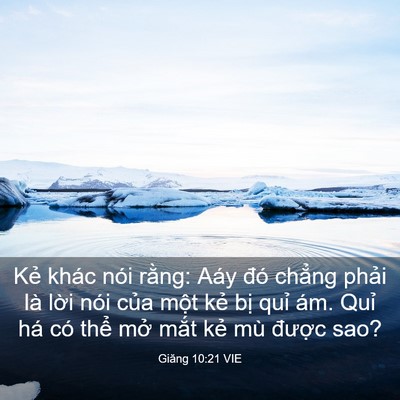 Picture 03 - Giăng 10:21 VIE - Kẻ khác nói rằng: Aáy đó chẳng phải - Bible Verse Picture