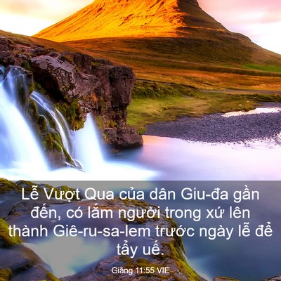 Picture 03 - Giăng 11:55 VIE - Lễ Vượt Qua của dân Giu-đa gần đến, - Bible Verse Picture