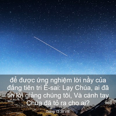 Picture 03 - Giăng 12:38 VIE - để được ứng nghiệm lời nầy của - Bible Verse Picture