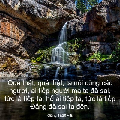 Picture 03 - Giăng 13:20 VIE - Quả thật, quả thật, ta nói cùng các - Bible Verse Picture