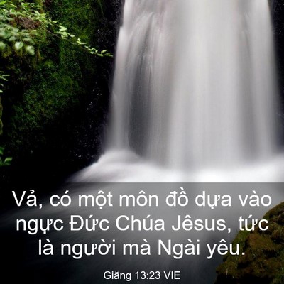 Picture 03 - Giăng 13:23 VIE - Vả, có một môn đồ dựa vào ngực - Bible Verse Picture