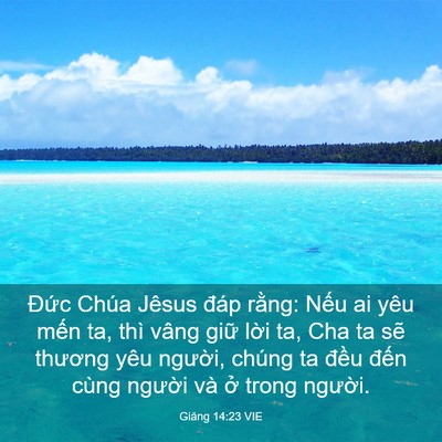 Picture 03 - Giăng 14:23 VIE - Đức Chúa Jêsus đáp rằng: Nếu ai yêu - Bible Verse Picture