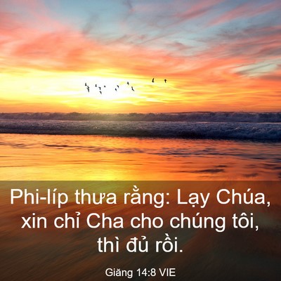 Picture 03 - Giăng 14:8 VIE - Phi-líp thưa rằng: Lạy Chúa, xin chỉ Cha - Bible Verse Picture