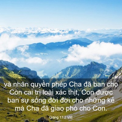 Picture 03 - Giăng 17:2 VIE - và nhân quyền phép Cha đã ban cho Con cai - Bible Verse Picture