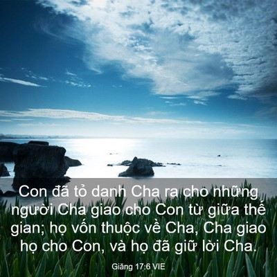 Picture 03 - Giăng 17:6 VIE - Con đã tỏ danh Cha ra cho những người - Bible Verse Picture