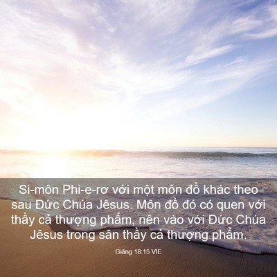 Picture 03 - Giăng 18:15 VIE - Si-môn Phi-e-rơ với một môn đồ khác - Bible Verse Picture