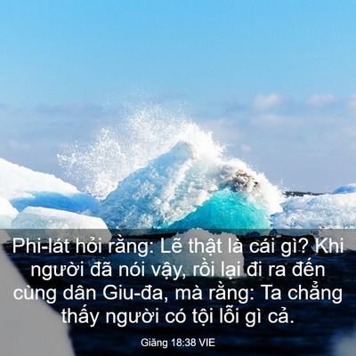Picture 03 - Giăng 18:38 VIE - Phi-lát hỏi rằng: Lẽ thật là cái gì? - Bible Verse Picture
