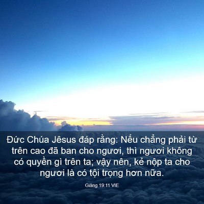 Picture 03 - Giăng 19:11 VIE - Đức Chúa Jêsus đáp rằng: Nếu chẳng - Bible Verse Picture