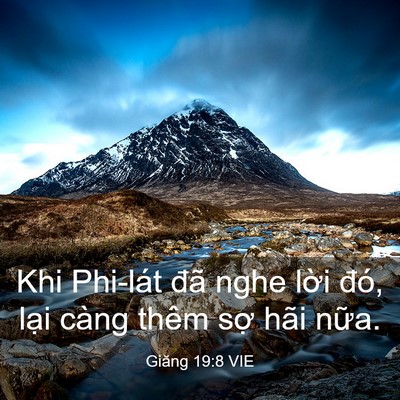 Picture 03 - Giăng 19:8 VIE - Khi Phi-lát đã nghe lời đó, lại càng - Bible Verse Picture