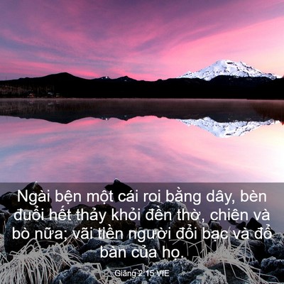 Picture 03 - Giăng 2:15 VIE - Ngài bện một cái roi bằng dây, bèn - Bible Verse Picture