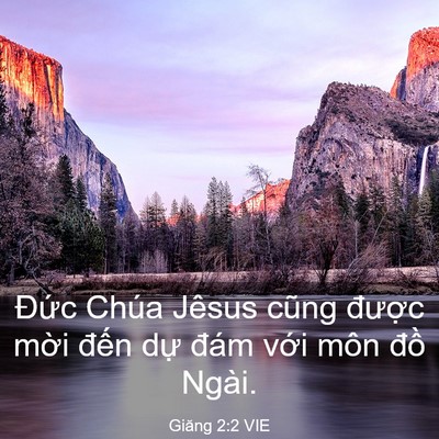 Picture 03 - Giăng 2:2 VIE - Đức Chúa Jêsus cũng được mời đến - Bible Verse Picture