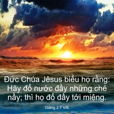Picture 03 - Giăng 2:7 VIE - Đức Chúa Jêsus biểu họ rằng: Hãy - Bible Verse Picture