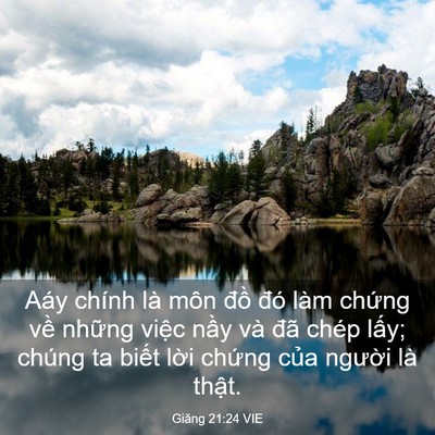 Picture 03 - Giăng 21:24 VIE - Aáy chính là môn đồ đó làm chứng về - Bible Verse Picture