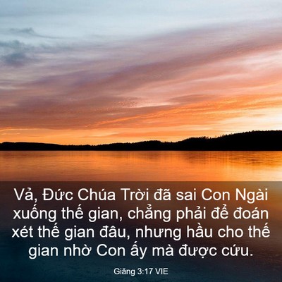 Picture 03 - Giăng 3:17 VIE - Vả, Đức Chúa Trời đã sai Con Ngài - Bible Verse Picture