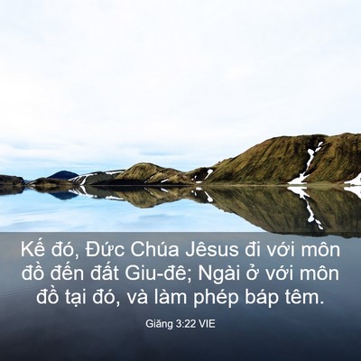 Picture 03 - Giăng 3:22 VIE - Kế đó, Đức Chúa Jêsus đi với môn - Bible Verse Picture