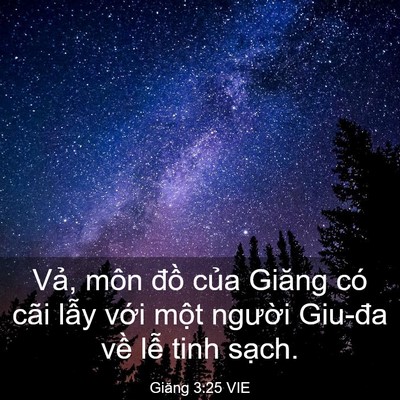 Picture 03 - Giăng 3:25 VIE - Vả, môn đồ của Giăng có cãi lẫy - Bible Verse Picture
