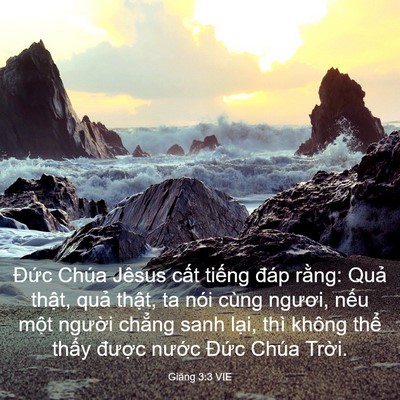 Picture 03 - Giăng 3:3 VIE - Đức Chúa Jêsus cất tiếng đáp rằng: - Bible Verse Picture