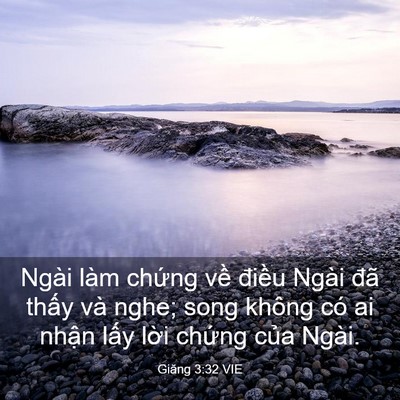 Picture 03 - Giăng 3:32 VIE - Ngài làm chứng về điều Ngài đã thấy - Bible Verse Picture