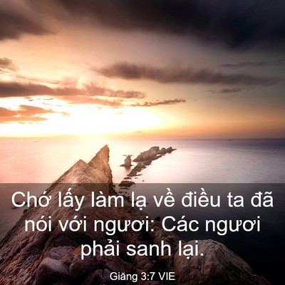 Picture 03 - Giăng 3:7 VIE - Chớ lấy làm lạ về điều ta đã nói - Bible Verse Picture