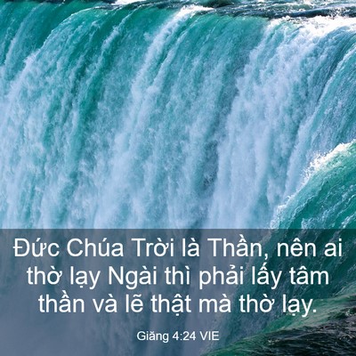 Picture 03 - Giăng 4:24 VIE - Đức Chúa Trời là Thần, nên ai thờ - Bible Verse Picture