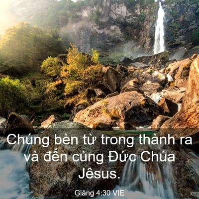 Picture 03 - Giăng 4:30 VIE - Chúng bèn từ trong thành ra và đến cùng - Bible Verse Picture