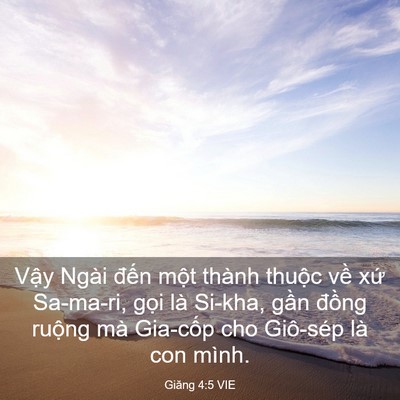 Picture 03 - Giăng 4:5 VIE - Vậy Ngài đến một thành thuộc về xứ - Bible Verse Picture