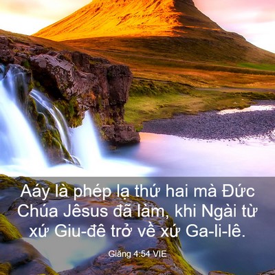 Picture 03 - Giăng 4:54 VIE - Aáy là phép lạ thứ hai mà Đức Chúa - Bible Verse Picture