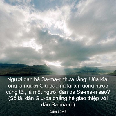 Picture 03 - Giăng 4:9 VIE - Người đàn bà Sa-ma-ri thưa rằng: Uûa - Bible Verse Picture