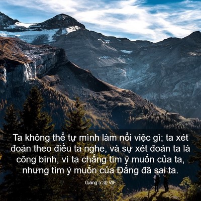 Picture 03 - Giăng 5:30 VIE - Ta không thể tự mình làm nổi việc gì; - Bible Verse Picture