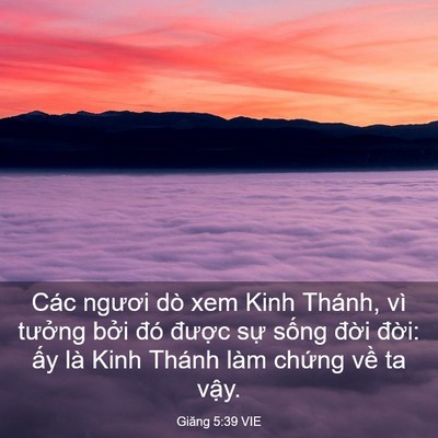 Picture 03 - Giăng 5:39 VIE - Các ngươi dò xem Kinh Thánh, vì tưởng - Bible Verse Picture