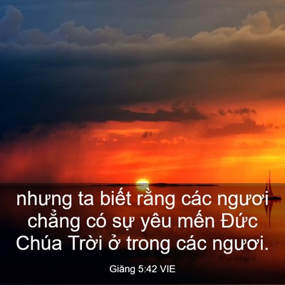 Picture 03 - Giăng 5:42 VIE - nhưng ta biết rằng các ngươi chẳng có - Bible Verse Picture
