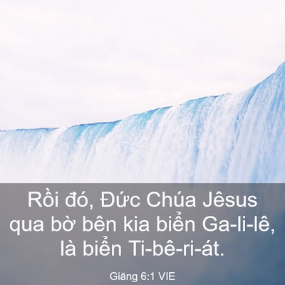 Picture 03 - Giăng 6:1 VIE - Rồi đó, Đức Chúa Jêsus qua bờ bên kia - Bible Verse Picture