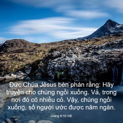 Picture 03 - Giăng 6:10 VIE - Đức Chúa Jêsus bèn phán rằng: Hãy - Bible Verse Picture