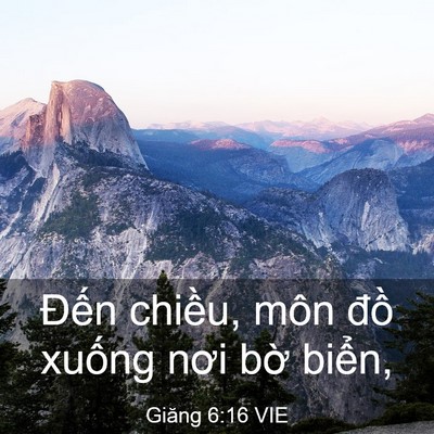 Picture 03 - Giăng 6:16 VIE - Đến chiều, môn đồ xuống nơi bờ - Bible Verse Picture