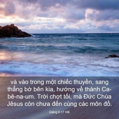 Picture 03 - Giăng 6:17 VIE - và vào trong một chiếc thuyền, sang - Bible Verse Picture