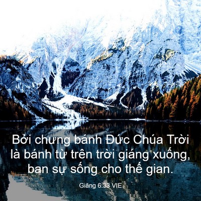 Picture 03 - Giăng 6:33 VIE - Bởi chưng bánh Đức Chúa Trời là bánh - Bible Verse Picture