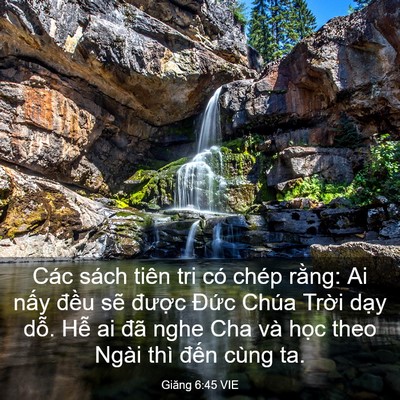 Picture 03 - Giăng 6:45 VIE - Các sách tiên tri có chép rằng: Ai nấy - Bible Verse Picture