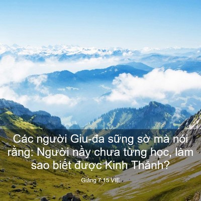 Picture 03 - Giăng 7:15 VIE - Các người Giu-đa sững sờ mà nói - Bible Verse Picture