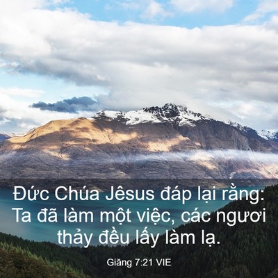 Picture 03 - Giăng 7:21 VIE - Đức Chúa Jêsus đáp lại rằng: Ta đã - Bible Verse Picture