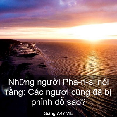 Picture 03 - Giăng 7:47 VIE - Những người Pha-ri-si nói rằng: Các - Bible Verse Picture
