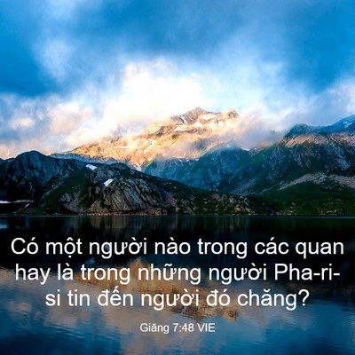 Picture 03 - Giăng 7:48 VIE - Có một người nào trong các quan hay là - Bible Verse Picture