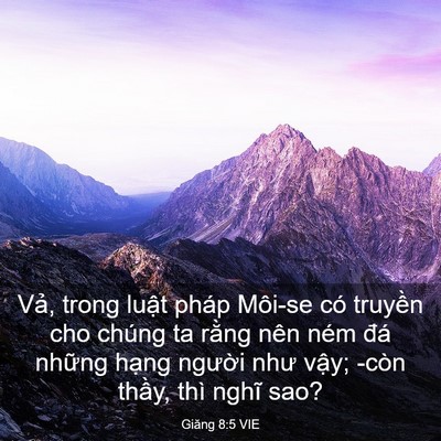 Picture 03 - Giăng 8:5 VIE - Vả, trong luật pháp Môi-se có truyền cho - Bible Verse Picture