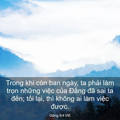 Picture 03 - Giăng 9:4 VIE - Trong khi còn ban ngày, ta phải làm trọn - Bible Verse Picture