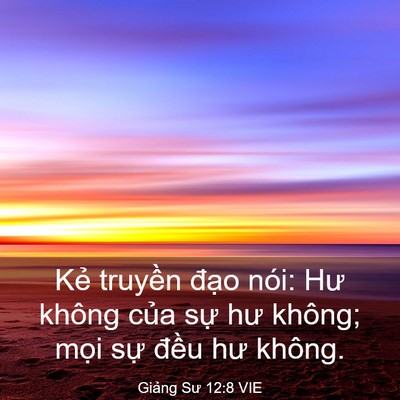Picture 03 - Giảng Sư 12:8 VIE - Kẻ truyền đạo nói: Hư không của sự - Bible Verse Picture