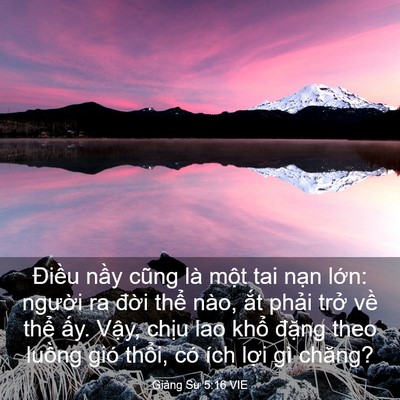 Picture 03 - Giảng Sư 5:16 VIE - Điều nầy cũng là một tai nạn lớn: - Bible Verse Picture